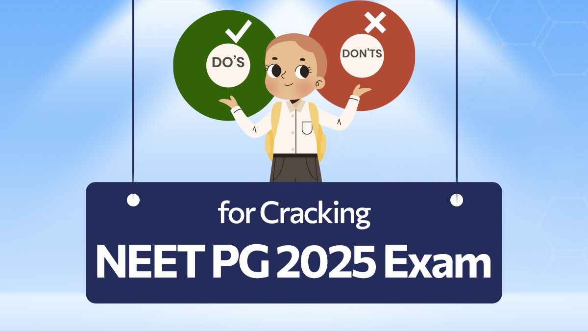 Do’s and Don'ts for Cracking NEET PG 2025 Exam
