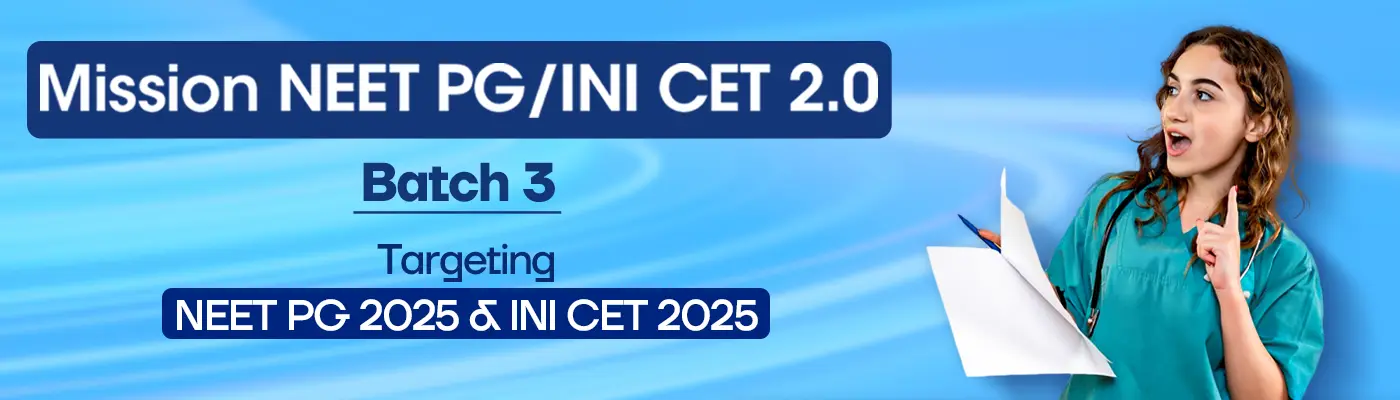 NEET PG & INICET 2.0 Batch 3