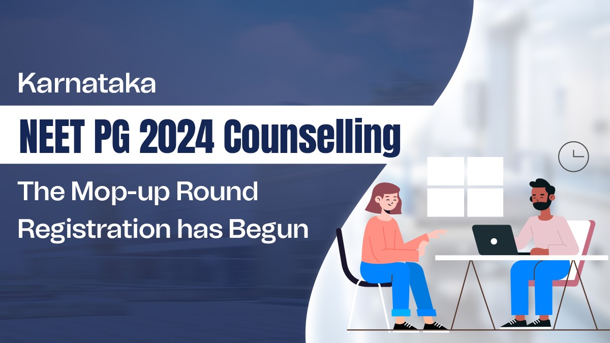Karnataka NEET PG 2024 Counselling: The Mop-up Round Registration has Begun