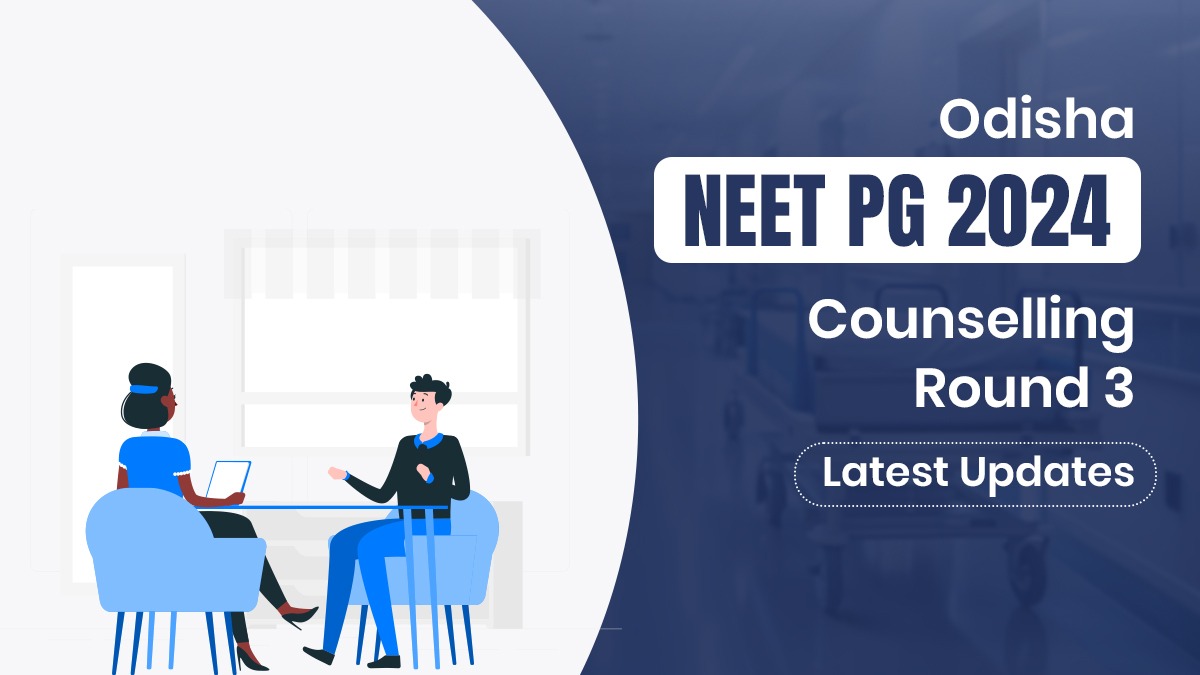 Odisha NEET PG 2024 Counselling Round 3: Latest Updates