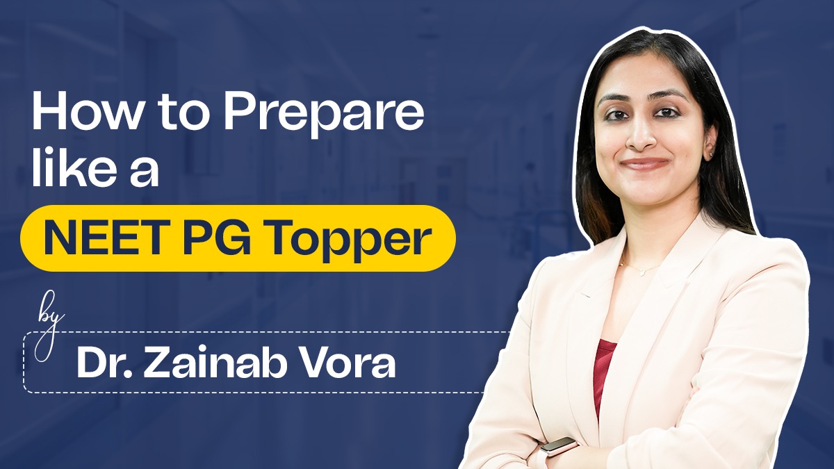 How to Prepare like a NEET PG Topper by Dr. Zainab Vora?