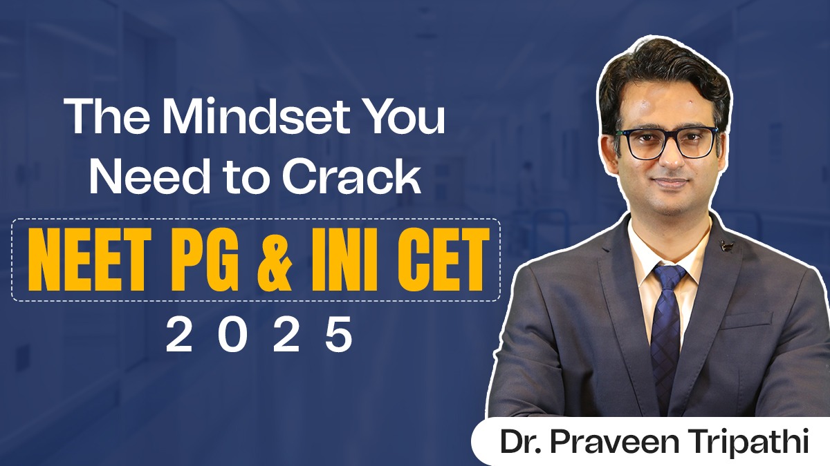 The Mindset You Need to Crack NEET PG & INI CET 2025