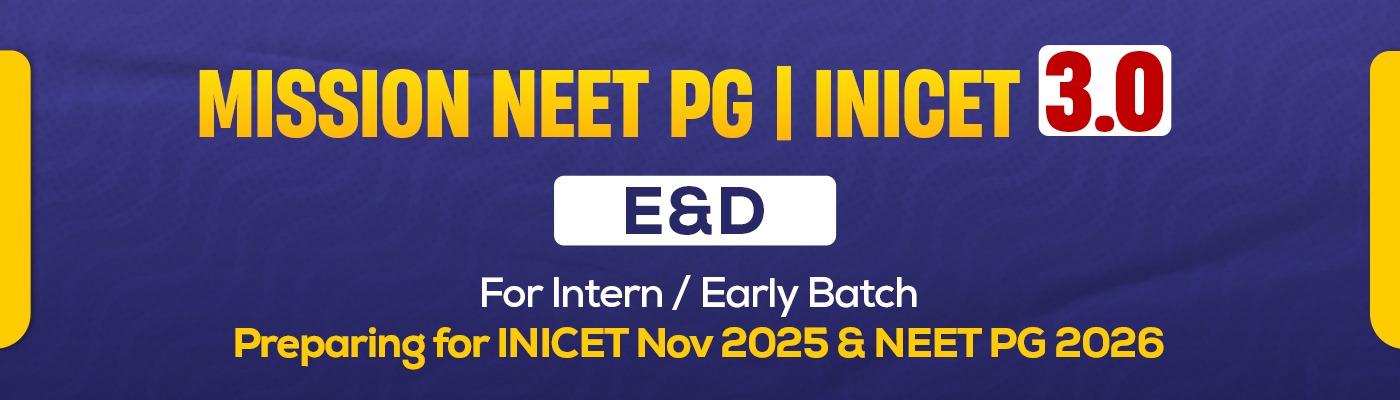 Mission NEET PG| INICET 3.0 E & D