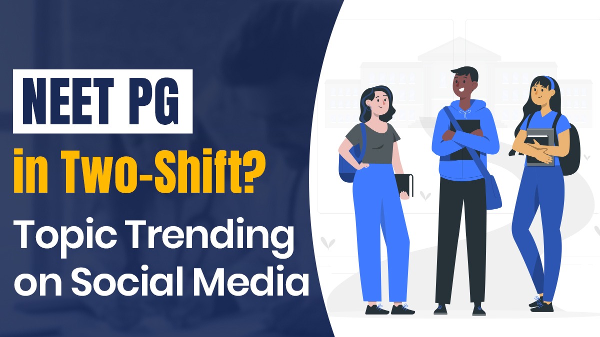 NEET PG in Two-Shift? Topic Trending on Social Media