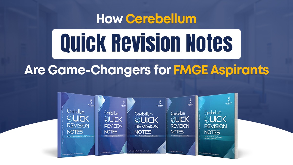 How Cerebellum Quick Revision Notes Are Game-Changers for FMGE Aspirants